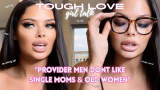 tough love girl talk: ep 02 | do provider men date older women? single moms, limiting beliefs, +more