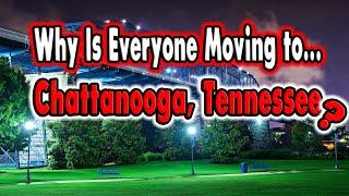 10 Reasons Everyone is Moving to Chattanooga, Tennessee.