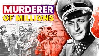 Murderer of Millions - Adolf Eichmann | The Architect of the Holocaust