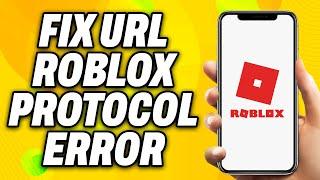 How To Fix URL Roblox Protocol Error (2024) - Quick Fix