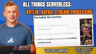 All Things Serverless: Kotlin, Kafka and Stream Processing • Viktor Gamov • Devoxx Poland 2021