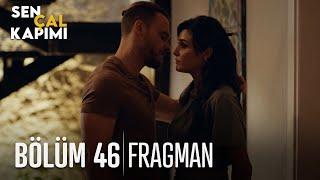 Sen Çal Kapımı 46. Bölüm Fragmanı