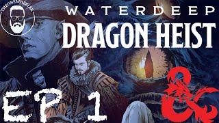 Waterdeep Dragon Heist - TheOneWheeler episode 1 A Floon In Need!