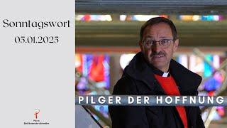 249 Sonntagswort 05.01.2025 - Pilger der Hoffnung | Baustellen unserer Zeit