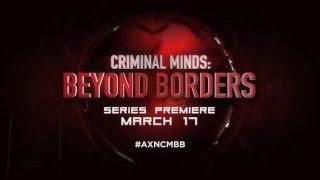 Criminal Minds: Beyond Borders on March 17!