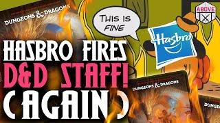 Hasbro Fires MORE D&D Staff Despite HUGE Profits!