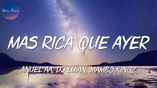  Anuel AA, Mambo Kingz, DJ Luian - Mas Rica Que Ayer (Letra)