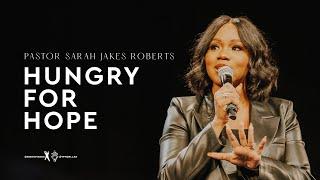 Hungry For Hope - Pastor Sarah Jakes Roberts