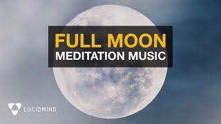 Full Moon POWERFUL Meditation Music - Sleep Music, Relaxing Music, Study Music | Recharge Energies