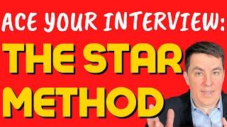 Acing interviews with the STAR method! The BEST way to organize your answers and ace the interview!