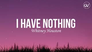 Whitney Houston - I Have Nothing [Lyrics]