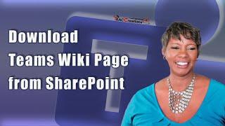 Steps to Download Teams Wiki Page from SharePoint to your Computer