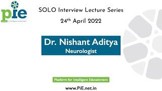 Dr. Nishant Aditya | Neurologist | Interview lecture by dr. tushar shah | PiE