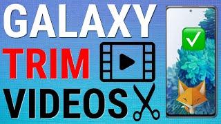 How To Trim Videos On Samsung Galaxy Devices