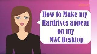 Mac OSX - How to Show hard drives, USB flash drive, CDs, and other external devices on your desktop