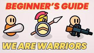 We Are Warriors! Beginners Tips and Tricks, Simple Guide !