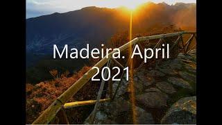 Our trip to Madeira. April 2021