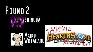 Talkhaus Hearthstone Tournament - Round Two: Shinoda VS Maiku Wotaharu