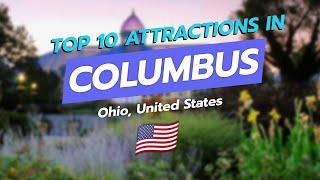  Top 10 Must-See Attractions in Columbus, Ohio! 