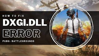 PUBG - How to Fix DXGI.DLL Error - Quicky & Easy