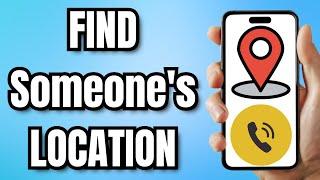 How to FIND Someone LOCATION By PHONE NUMBER