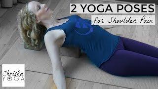 2 Yoga Poses for Shoulder Pain - With Dr. Melissa West - All Levels