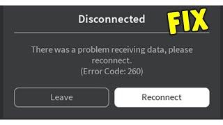 How to Fix Roblox Error Code 260 | There was a Problem Data Please Reconnect