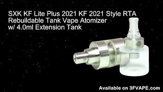 SXK KF Lite Plus 2021 KF 2021 Style RTA Rebuildable Tank Vape Atomizer w4 0ml Extension Tank