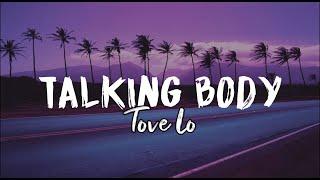 Tove Lo - TALKING BODY [Now if we're talking body (Hey)] (Lyrics Tiktok)