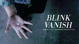 Blink Vanish by Robert Lupu & SansMinds Creative Lab