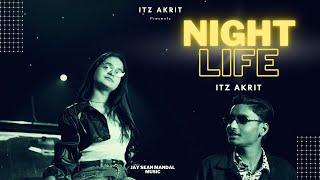 NIGHT LIFE ( OFFICIAL VIDEO ) - ITZ AKRIT l LATEST SONGS 2024