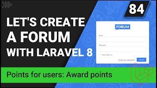 Create a forum with Laravel 8 |  Awards/Points  to users: Award points to users  | Part 84