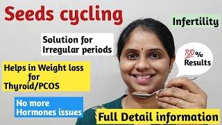 Seed cycling for PCOS & Thyroid | Weight loss tips for PCOS & thyroid | Full detail of seed cycling