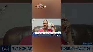 Ontario couple’s dream vacation ruined after typo on airline ticket