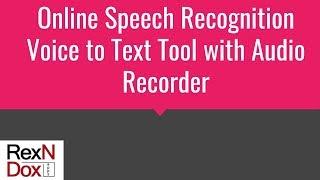 Online Speech Recognition - Voice to text tool with Audio recorder