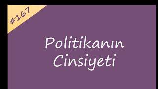 Politikanın Cinsiyeti (Prof Dr Serpil Sancak ve Gülseren Onanç)