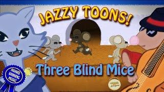 Three Blind Mice | Jazzy Toons | Award Winning Nursery Rhymes by the Mother Goose Jazz Band