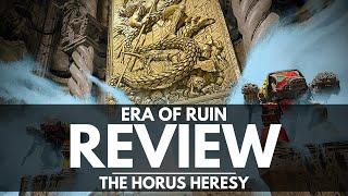SIEGE OF TERRA: ERA OF RUIN REVIEW! THE HORUS HERESY