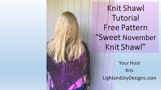 Free Pattern Knitting Tutorial "Sweet November Knit Shawl"