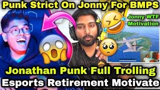 Jonathan Punk Full Trolling Esports Retirement & Full Jonny WTF Motivation Punk Strict On Jonny 