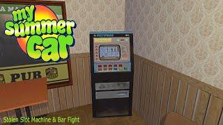 My Summer Car - Stolen Slot Machine & Bar Fight!!!!