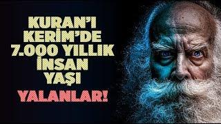 İnsanlık Yaratılış Tarihi 7.000 Yıllık'mı Kur'an'da İnsanlığın Ve Kainatın Yaşı Belirtiliyor'mu ?