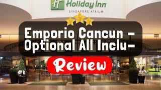 Emporio Cancun - Optional All Inclusive, Quintana Roo Review - Is This Hotel Worth It?