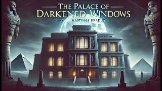 The Palace of Darkened Windows 