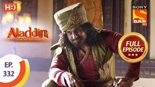 Aladdin - Ep 332 - Full Episode - 22nd November, 2019