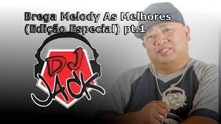 Dj Jack   Brega Melody As Melhores Edicao Especial pt  1