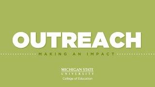 Adding Up: Making an Impact (Outreach in the MSU College of Education)