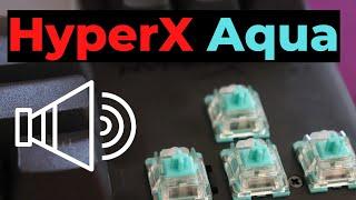 HyperX Aqua Switches Sounds ***No Talking***