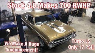 Turbo LS Nova Makes 701 RWHP With a Stock 4.8 On Just 17 PSI! VS Racing 78/75, HUGE ANNOUNCEMENT!!