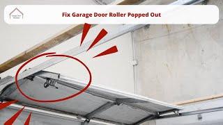 Fix Garage Door Roller Popped Out